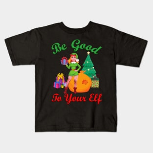 Be Good to your Elf Kids T-Shirt